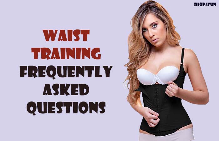 Shop4fun waist trainer frequently asked questions