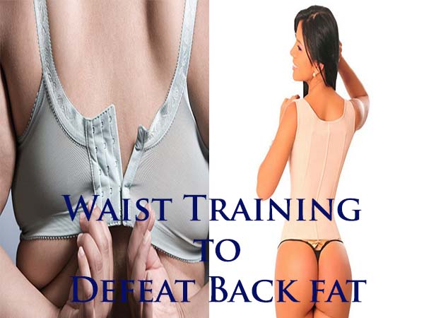 Waist Training for back fat