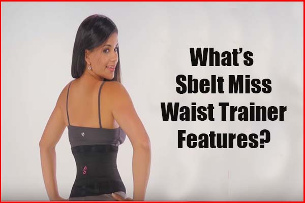 What are Sbelts Miss waist trainer features