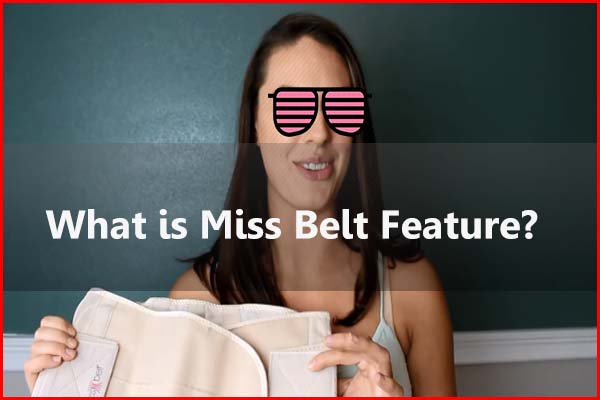 What is Miss waist Belt feature