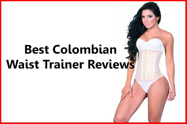 Best Colombian Waist Trainer Reviews For Men Women 2020