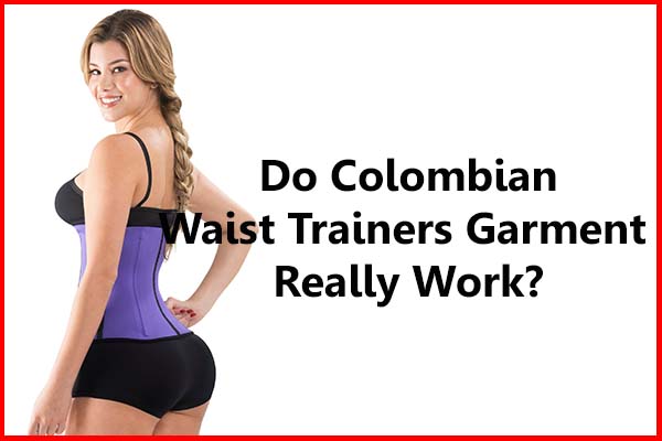 Do Colombian waist trainers work